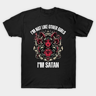 I'm-Not-Like-Other-Girls-I'm-Satan T-Shirt